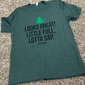 “Looks great! Little full, lotta sap.” T-Shirt Large